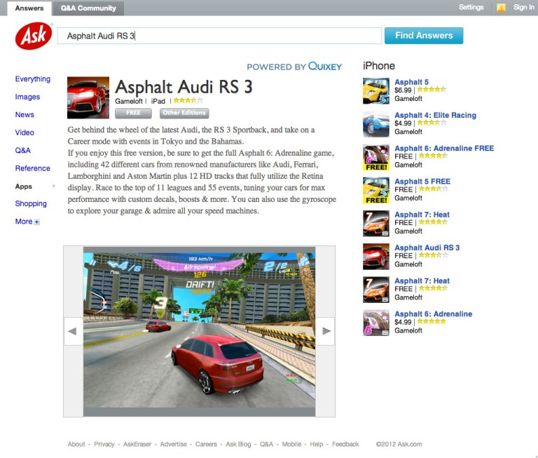   This image provided by Ask and Quixey shows the new Ask search engine feature the company created with the Silicon Valley startup Quixey. Quixey which has spent the past three years refining a technology to analyze the services offered through millions of applications designed for iPhones, iPads, Android gadgets, Windows devices and BlackBerrys. Now, the results from Quixey's database will appear among the answers that Ask delivers to questions posed on its search engine. The apps results primarily will be featured in a new section of Ask that is scheduled to debut at 8 p.m. ET Tuesday, Dec. 4, 2012. (AP Photo/Ask)  