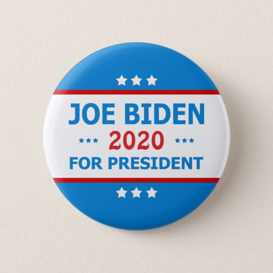 Zazzle already has Biden 2020 buttons for sale.