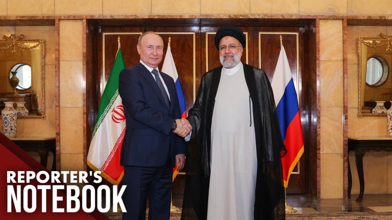 Reporter’s Notebook: What does Putin’s meeting in Iran mean for the war in Ukraine?