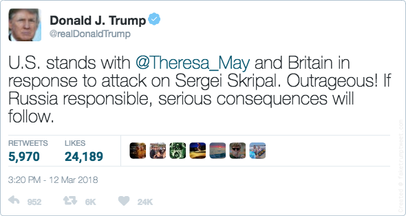 Fake tweet by President Trump saying, "U.S. stands with Theresa May and Britain in response to attack on Sergei Skirpal. Outrageous! If Russia responsible, serious consequences will follow."