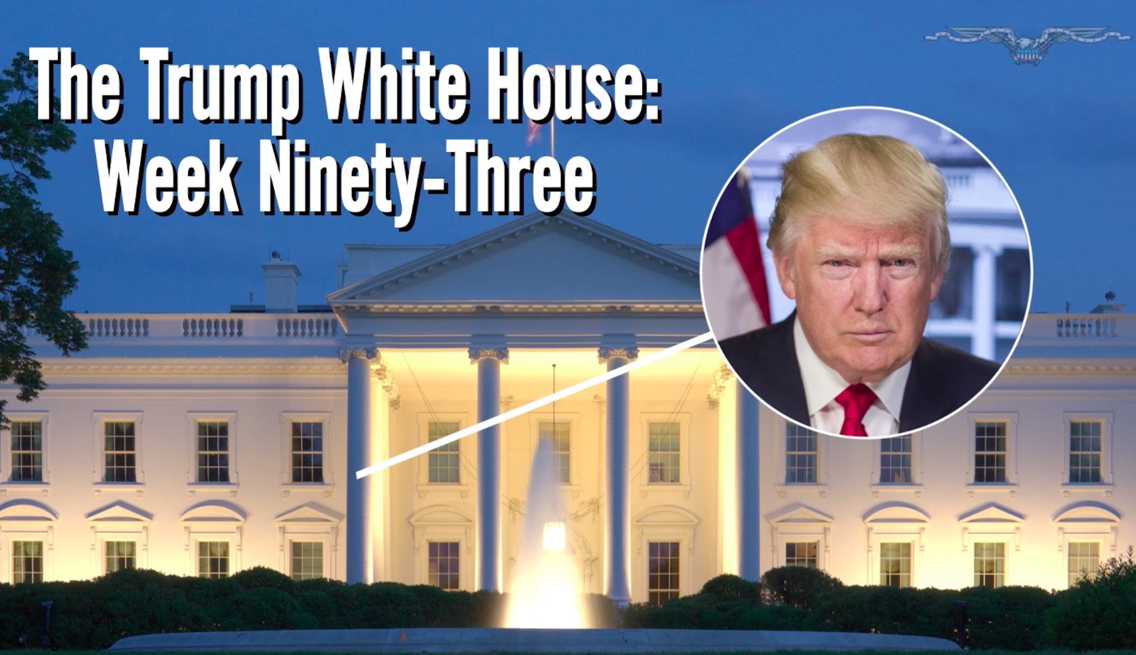 The Trump White House: Week 93