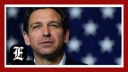 Reporter’s Notebook: DeSantis’s campaign reset