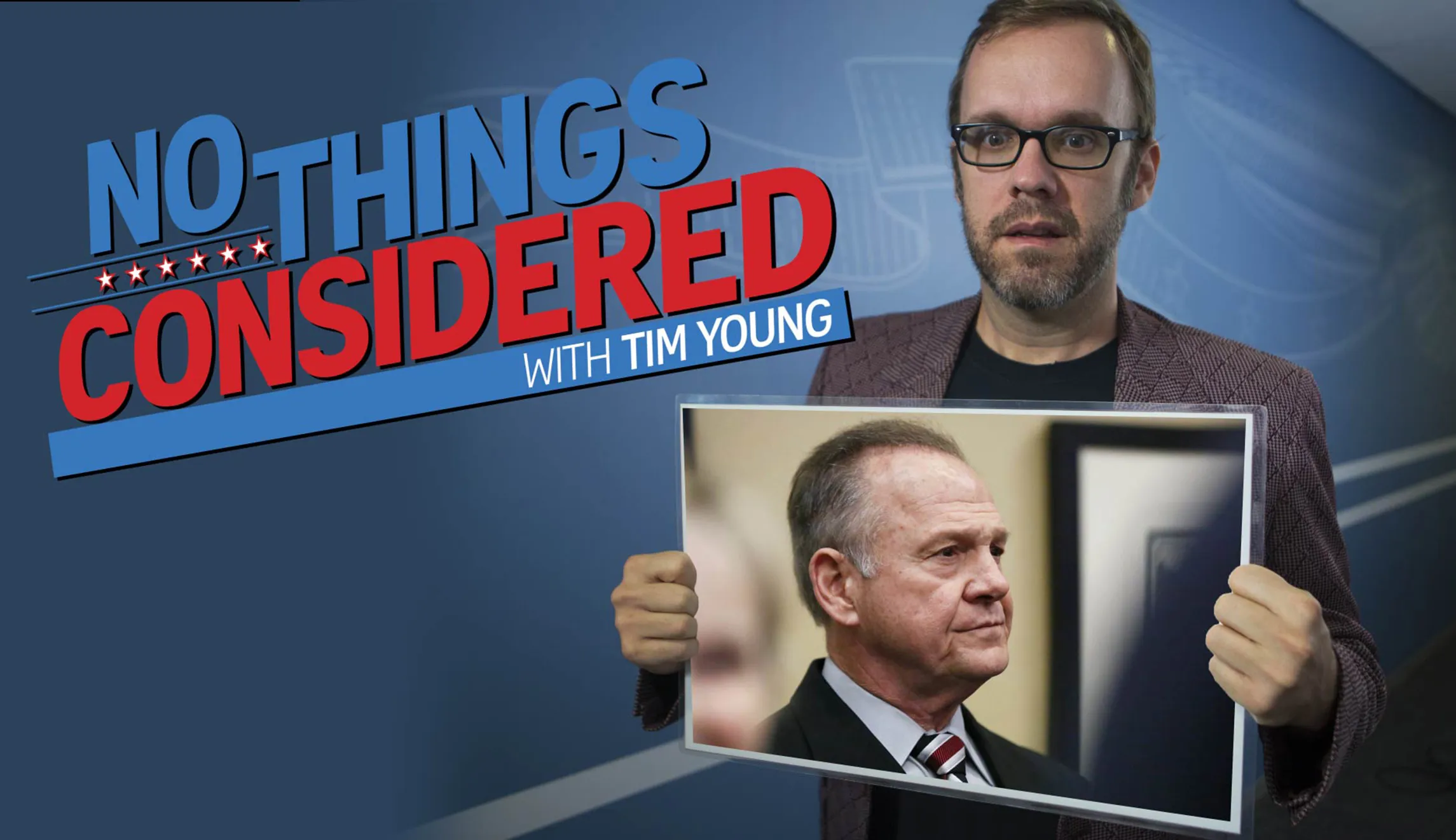 Will Roy Moore drop out? Will Hillary go to jail? These questions and more answered on No Things Considered!