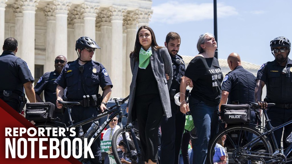 Reporter’s Notebook: AOC’s arrest at the Supreme Court