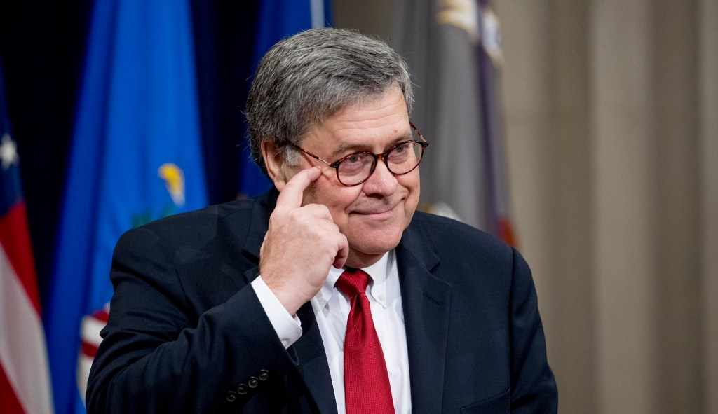William Barr knows what he’s doing