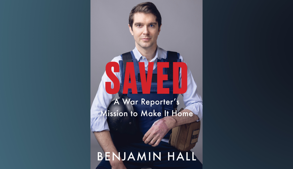 Fox News’s Benjamin Hall to release book one year after surviving bombing in Ukraine