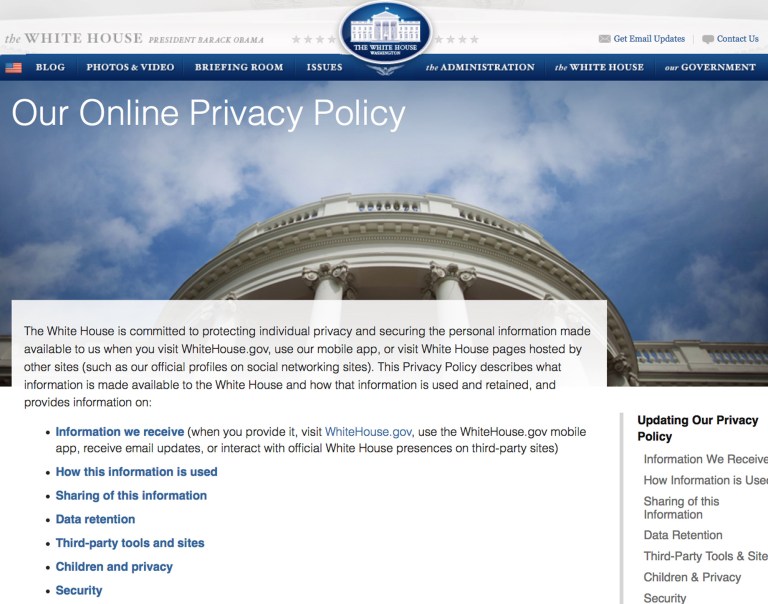 This Screen grab from the website WhiteHouse.gov taken Friday April 18, 2014 shows the screen explaining a new Obama administration privacy policy released Friday explaining how the government will gather the user data of online visitors to WhiteHouse.gov, mobile apps and social media sites, and it clarifies that online comments, whether tirades or tributes, are in the open domain. (AP Photo/WhiteHouse.gov)