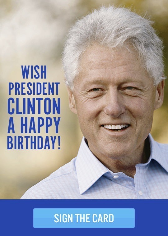 The Democratic National Committee is urging supporters to sign an online birthday card to former President Clinton.