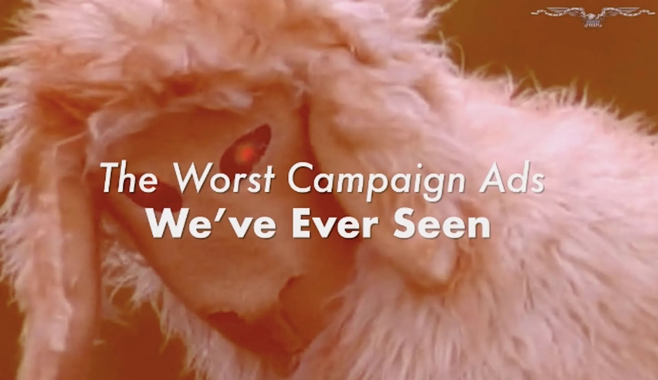 The worst campaign ads we’ve ever seen