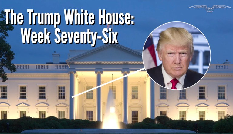 The Trump White House in review: Week 76