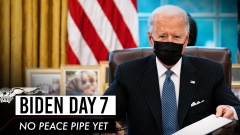 Biden Day 7: No peace pipe yet