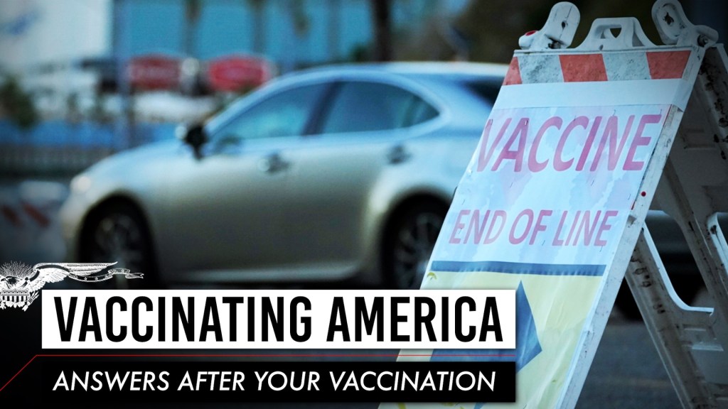 Vaccinating America: Answers after your vaccination