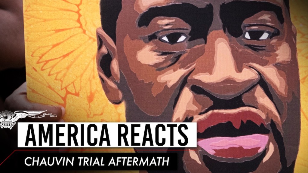 America reacts: Chauvin trial aftermath