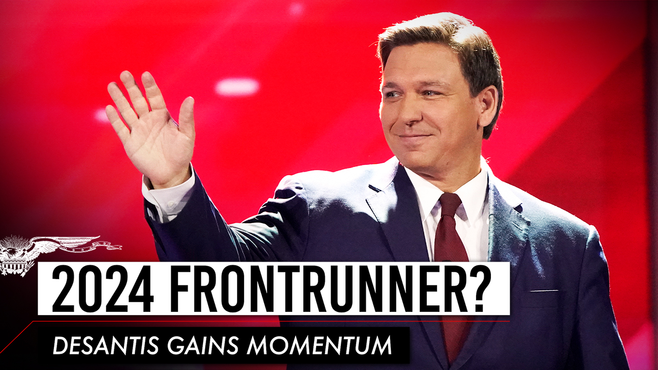 2024 Frontrunner: DeSantis gains momentum