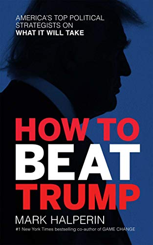 Halperin book: Never Trumpers plot with Democrats to doom Trump 2020 reelection