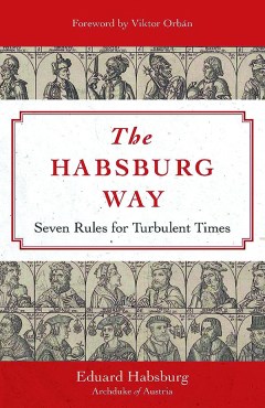 Archduke’s Eduard von Habsburg’s advice to modernity