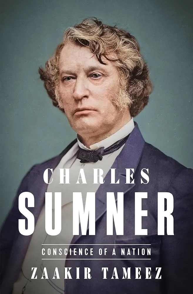 Charles Sumner: Conscience of a Nation
By Zaakir Tameez
Macmillan
640 pp, $38.99