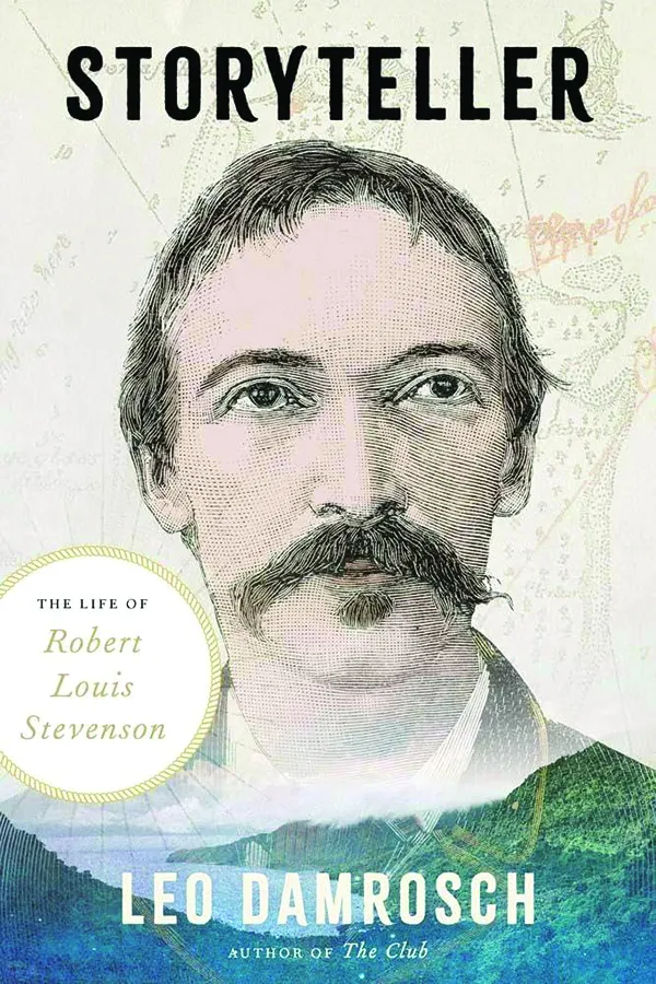 Storyteller: The Life of Robert Louis Stevenson
by Leo Damrosch
Yale University Press
584 pp, $35.00