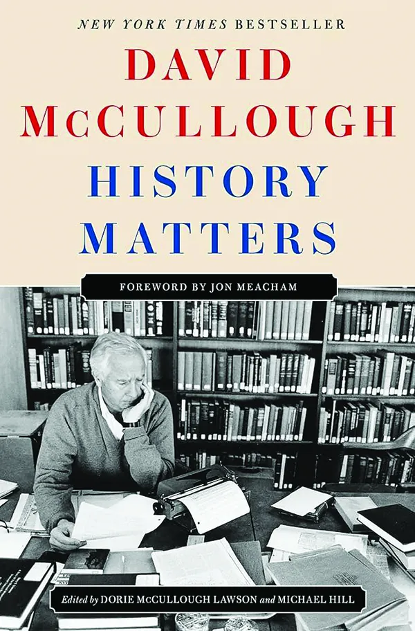 History Matters
By David McCullough
Simon & Schuster
192 pp., $27.00