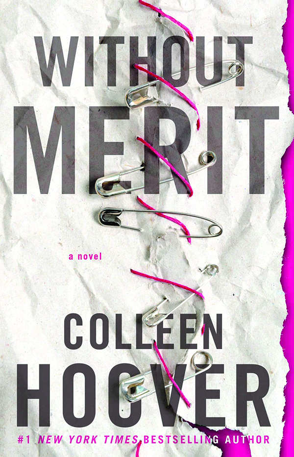 Without Merit: A Novel
By Colleen Hoover
Atria
384 pp., $17.99