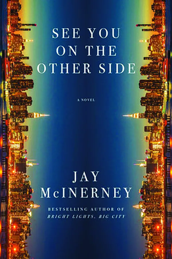 See You on the Other Side; by Jay McInerney; Knopf; 304 pp, $30.00