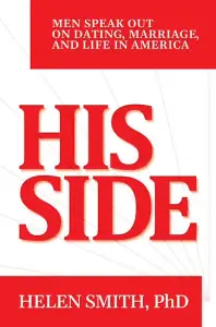 Dr. Helen Smith’s newest book His Side is a fresh look at male alienation