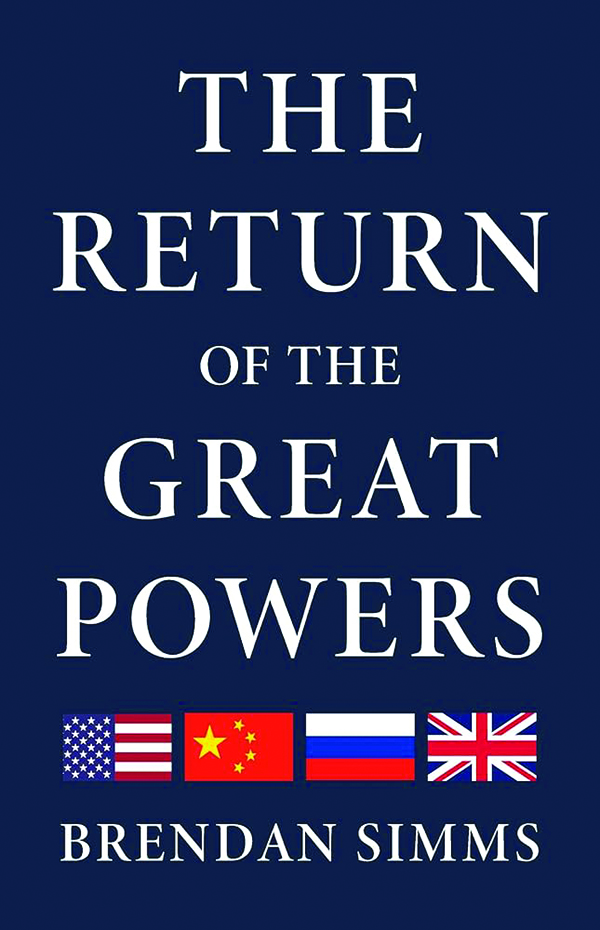 The Return of the Great Powers;
By Brendan Simms;
Basic Books;&nbsp;
480 pp.; $35