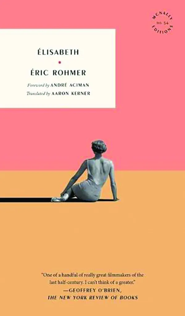 Élisabeth;
By Eric Rohmer;
McNally Editions;
224 pp.; $19.00