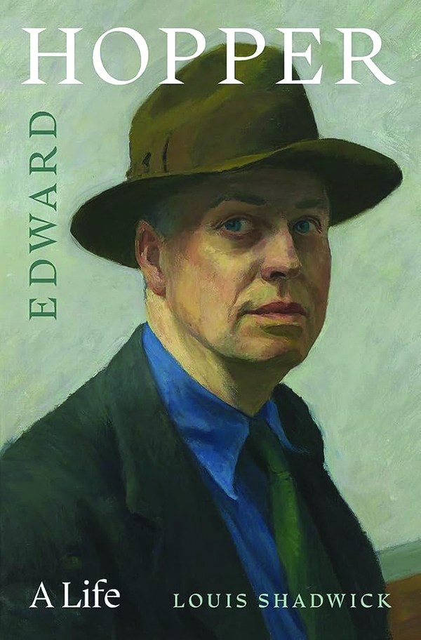 Edward Hopper: A Life;
By Louis Shadwick;
Yale University Press;
544 pp.; $40.00